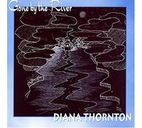 Thornton, Diana - Gone by The River