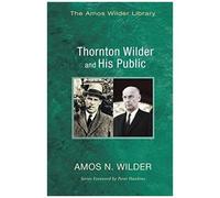 Thornton Wilder And His Public