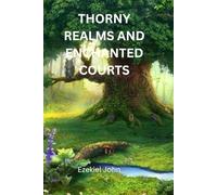 THORNY REALMS AND ENCHANTED COURTS