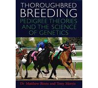 Thoroughbred Breeding: Pedigree Theories and the Science of Genetics
