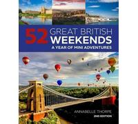 Thorpe, A : 52 grands week-ends britanniques - 2e édition