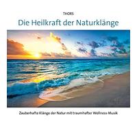 Thors - Die Heilkraft der Naturklänge [Import]