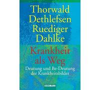 Thorwald Dethlefsen R Krankheit als Weg. Deutung und Be-Deutung der Kra (Poche)