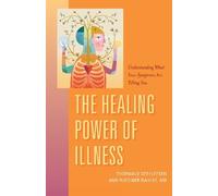 The Healing Power of Illness: Understanding What Your Symptoms Are Telling You