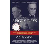 Those Angry Days: Roosevelt, Lindbergh, and America's Fight Over World War II, 1939-1941
