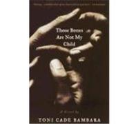 Those Bones Are Not My Child Toni Cade Bambara (Auteur)