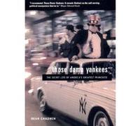 Those Damn Yankees Dean Chadwin (Auteur)