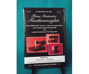 Those Fantastic Featherweights, The Complete How-To Video for Maintaining your featherweight 221 and 222 plus a Special Section on Singer 301, 2-Disc DVD Set, david McCallum