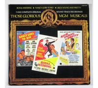Those Glorious MGM Musicals: Nancy Goes to Rio / Rich Young & Pretty / Royal Wedding (Three Complete Original Sound Track Recordings)