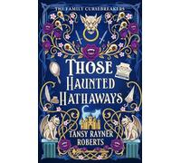 Those Haunted Hathaways - Rayner Roberts Tansy - Tansy Rayner Roberts - ebook (ePub) - Livre
