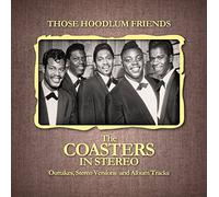 Those Hoodlum Friends (the Coasters in Stereo)