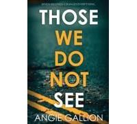 Those We Do Not See