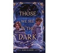 Those We See in the Dark