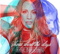 Annie Blanchard - Those Were The Days [Import]
