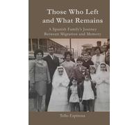 Those Who Left and What Remains: A Spanish Family's Journey Between Migration and Memory
