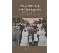 Those Who Left and What Remains: A Spanish Family's Journey Between Migration and Memory