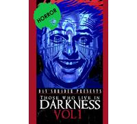 Those Who Live In Darkness: Volume One