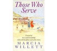 Those Who Serve Willett, Marcia (Auteur)
