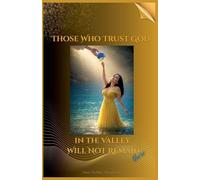 Those Who Trust God in the Valley Will Not Remain There