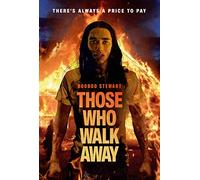 THOSE WHO WALK AWAY