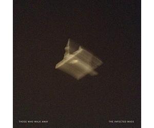Those Who Walk Away - The Infected Mass