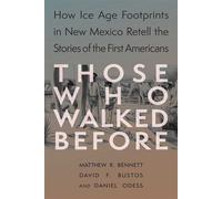Those Who Walked Before Fossil Footprints at White Sands - Bennett, Matthew - UNM Press - ebook (ePub) - Livre