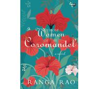Those Women Of The Coromandel A Novel