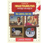 Those Wonderful Years (Once I Was Young Too Book 1): Dementia Activities for Seniors | Alzheimer’s-Friendly Large Print Word Search Book for Memory Care and Elderly Adults