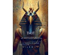 THOT El Legado Eterno de Thot: Del I Hermes Trismegisto