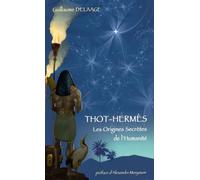 Thot-Hermès: Les origines secrètes de l'humanité
