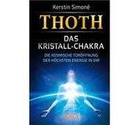 Thoth - das Kristall-Chakra | Kerstin Simoné Kerstin SimonéKerstin Simoné (Auteur)
