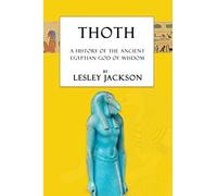 Thoth: The History of the Ancient Egyptian God of Wisdom
