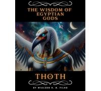 Thoth: The Wisdom Of Egyptian Gods