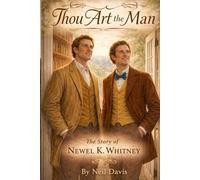 Thou Art the Man: The Story of Newel K. Whitney