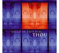 Thou - Hello in this Sun