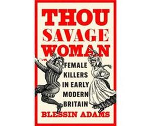 Thou Savage Woman - Blessin Adams - HarperCollins Publishers - Livre en Anglais - Hardback Blessin AdamsBlessin Adams (Auteur)