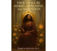 Thou Shall be Adored, Appreciated and Ascended!