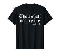 Thou Shall Not Try Me 24/7 : Jeu de Mots drôle Sarcastique avec Verset biblique T-Shirt