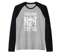 Thou Shall Not Try Me - Crâne Sarcastique Humoristique Manche Raglan