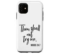 Thou Shall Not Try Me Mom 24:7 Pinceau Coque pour iPhone 11