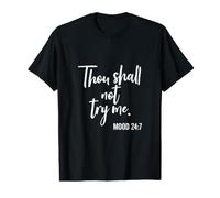 Thou Shall Not Try Me Mood 24:7 Brosse T-Shirt Graphique avec Valeur