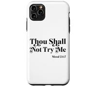Thou Shall Not Try Me Mood 24:7 Cool Quotes Graphic Design Coque pour iPhone 11 Pro Max