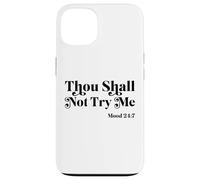 Thou Shall Not Try Me Mood 24:7 Cool Quotes Graphic Design Coque pour iPhone 13