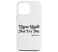 Thou Shall Not Try Me Mood 24:7 Cool Quotes Graphic Design Coque pour iPhone 13 Pro Max