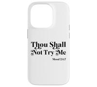 Thou Shall Not Try Me Mood 24:7 Cool Quotes Graphic Design Coque pour iPhone 14 Pro