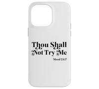 Thou Shall Not Try Me Mood 24:7 Cool Quotes Graphic Design Coque pour iPhone 14 Pro Max