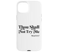Thou Shall Not Try Me Mood 24:7 Cool Quotes Graphic Design Coque pour iPhone 15 Plus