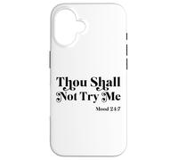 Thou Shall Not Try Me Mood 24:7 Cool Quotes Graphic Design Coque pour iPhone 16