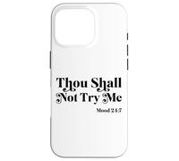 Thou Shall Not Try Me Mood 24:7 Cool Quotes Graphic Design Coque pour iPhone 16 Pro