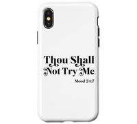 Thou Shall Not Try Me Mood 24:7 Cool Quotes Graphic Design Coque pour iPhone X/XS